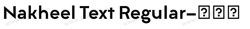 Nakheel Text Regular字体转换 Nakheel Text Regular字体转换